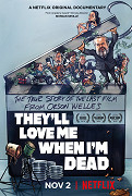 They'll Love Me When I'm Dead (2018)